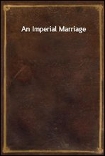 An Imperial Marriage