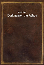 Neither Dorking nor the Abbey