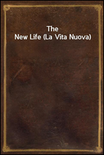 The New Life (La Vita Nuova)