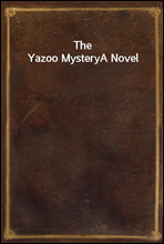 The Yazoo Mystery
A Novel