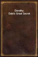 Dorothy Dale's Great Secret