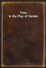 Time in the Play of Hamlet