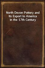 North Devon Pottery and Its Export to America in the 17th Century