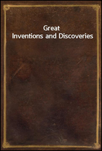 Great Inventions and Discoveries