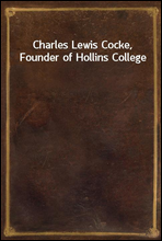 Charles Lewis Cocke, Founder of Hollins College