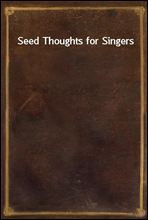 Seed Thoughts for Singers