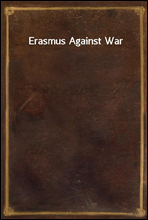 Erasmus Against War