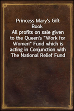 Princess Mary's Gift Book
All profits on sale given to the Queen's 
