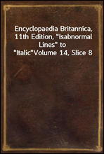 Encyclopaedia Britannica, 11th Edition, 