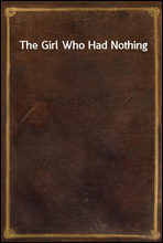 The Girl Who Had Nothing