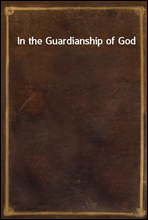 In the Guardianship of God