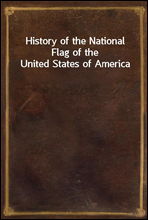 History of the National Flag of the United States of America