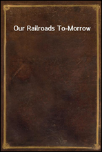 Our Railroads To-Morrow