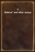 I Believe and other essays