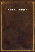 Whither Thou Goest