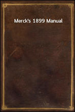 Merck`s 1899 Manual