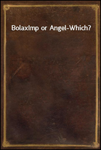 Bolax
Imp or Angel-Which?