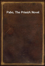 Pabo, The Priest
A Novel