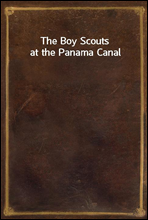 The Boy Scouts at the Panama Canal