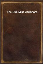 The Dull Miss Archinard