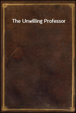 The Unwilling Professor