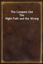 The Campers Out
The Right Path and the Wrong