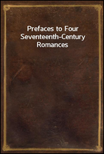 Prefaces to Four Seventeenth-Century Romances