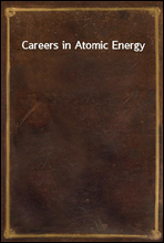 Careers in Atomic Energy