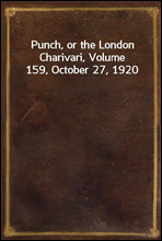 Punch, or the London Charivari, Volume 159, October 27, 1920