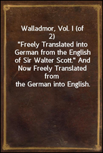 Walladmor, Vol. I (of 2)
