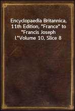 Encyclopaedia Britannica, 11th Edition, 