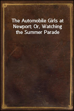 The Automobile Girls at Newport; Or, Watching the Summer Parade