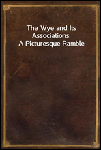 The Wye and Its Associations