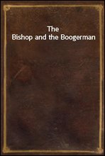 The Bishop and the Boogerman