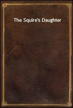 The Squire`s Daughter