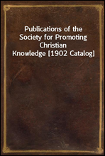 Publications of the Society for Promoting Christian Knowledge [1902 Catalog]