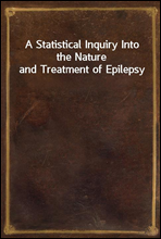 A Statistical Inquiry Into the Nature and Treatment of Epilepsy