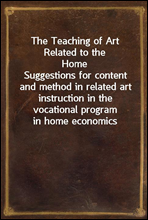 The Teaching of Art Related to the Home
Suggestions for content and method in related art instruction in the vocational program in home economics