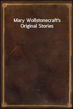 Mary Wollstonecraft`s Original Stories