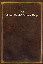 The Motor Maids` School Days