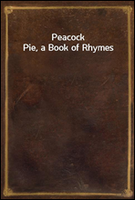 Peacock Pie, a Book of Rhymes