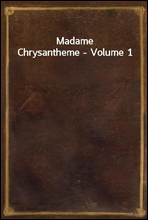 Madame Chrysantheme - Volume 1