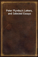 Peter Plymley's Letters, and Selected Essays