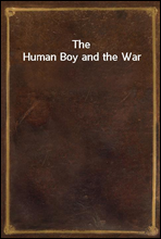 The Human Boy and the War