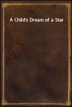 A Child's Dream of a Star