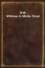 Walt Whitman in Mickle Street