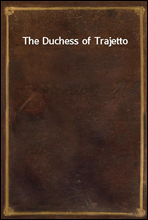 The Duchess of Trajetto