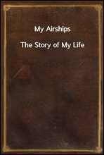 My Airships
The Story of My Life