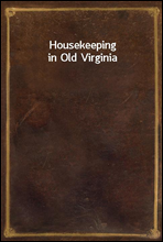 Housekeeping in Old Virginia