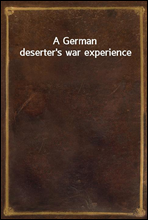 A German deserter's war experience